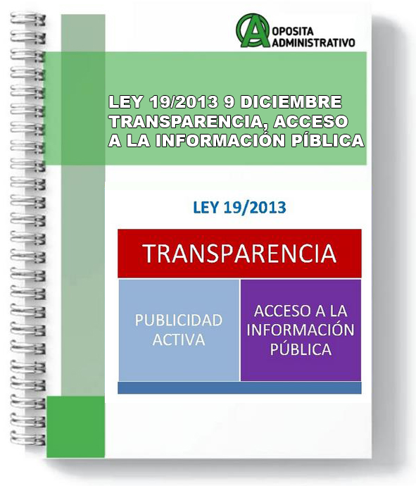 La Ley 19/2013 9 Dic. de Transparencia, acceso a la información pública y buen Gobierno (Tema 7)